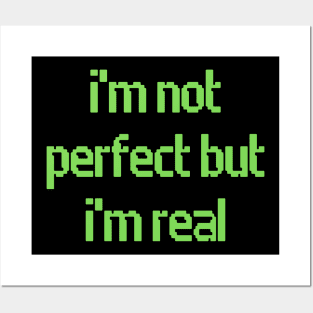 I'm Not Perfect But I'm Real Posters and Art